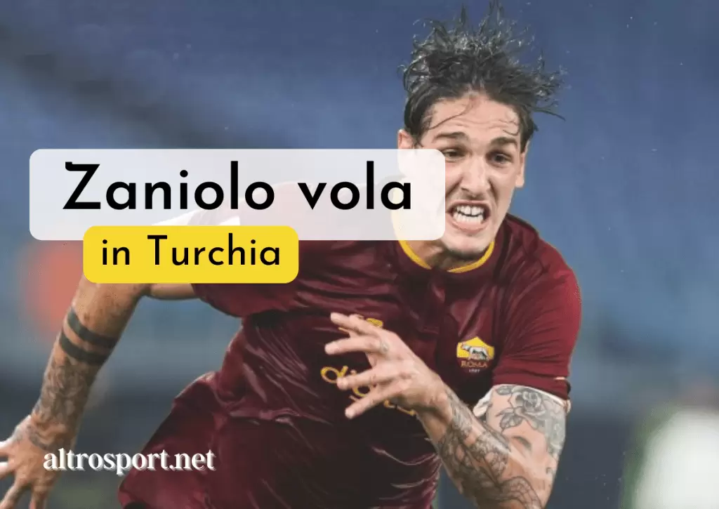 Zaniolo vola in Turchia